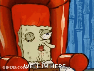 A Cartoon Of Spongebob Sitting In A Chair With The Words Well Im Here GIF