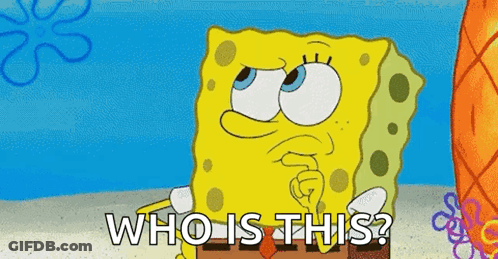 A Cartoon Of Spongebob Squarepants Asking Who Is This . GIF