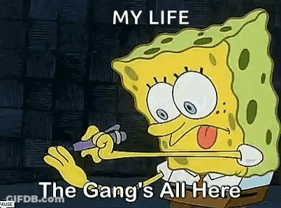 A Cartoon Of Spongebob Squarepants Holding A Microphone And Saying `` My Life The Gang 'S All Here '' . GIF
