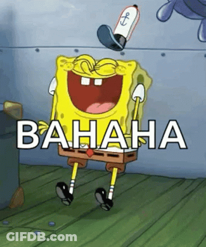 A Cartoon Of Spongebob Squarepants Laughing With The Words Bahaha Written Below Him . GIF