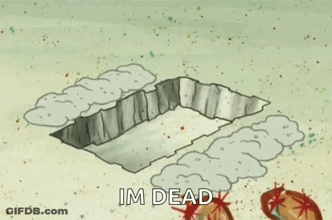 A Cartoon Of Spongebob Squarepants Laying On The Ground With The Words `` Im Dead '' Written Below Him . GIF