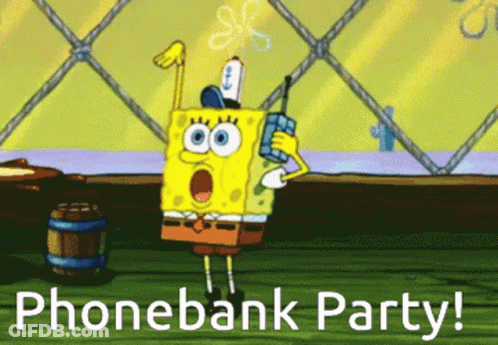 A Cartoon Of Spongebob Talking On A Cell Phone With The Words Phonebank Party Written Below Him GIF