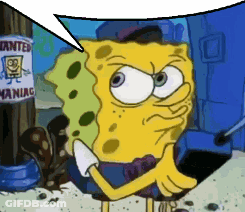 A Cartoon Of Spongebob With A Speech Bubble And A Sign That Says Wanted Maniac GIF