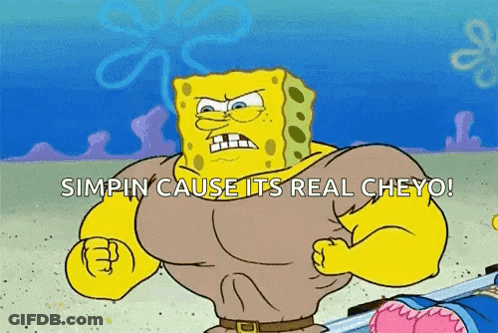A Cartoon Of Spongebob With Muscles And The Words Simpin Cause Its Real Cheyo GIF