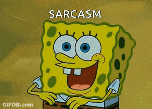 A Cartoon Of Spongebob With The Word Sarcasm Written Below Him GIF