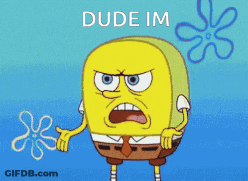 A Cartoon Of Spongebob With The Words Dude Im On The Bottom GIF