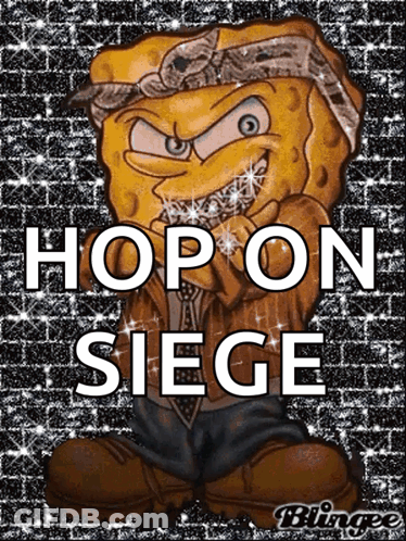 A Cartoon Of Spongebob With The Words Hop On Siege Written Below Him GIF