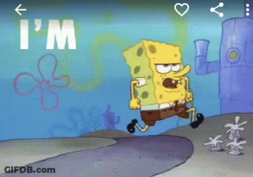 A Cartoon Of Spongebob With The Words " I 'M " On The Bottom GIF