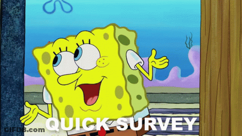 A Cartoon Of Spongebob With The Words Quick Survey Written Below Him GIF