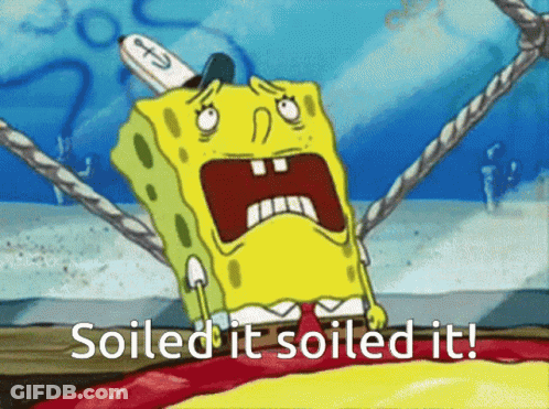 A Cartoon Of Spongebob With The Words " Soiled It Soiled It " GIF