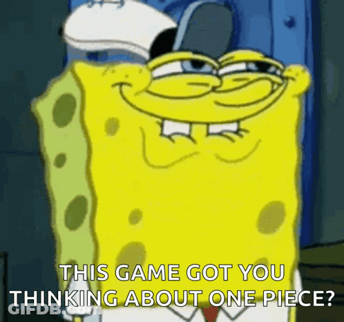 A Cartoon Of Spongebob With The Words This Game Got You Thinking About One Piece GIF