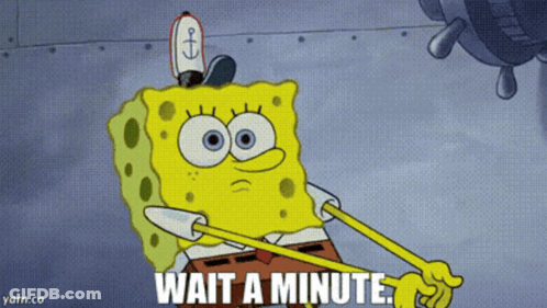 A Cartoon Of Spongebob With The Words Wait A Minute GIF