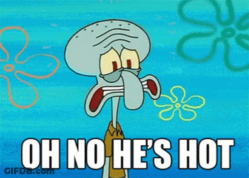 A Cartoon Of Squidward From Spongebob Squarepants Says Oh No He 'S Hot GIF