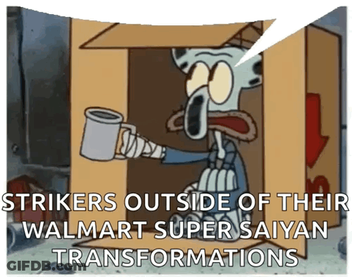 A Cartoon Of Squidward In A Cardboard Box With The Caption Strikers Outside Of Their Walmart Super Saiyan Transformation GIF
