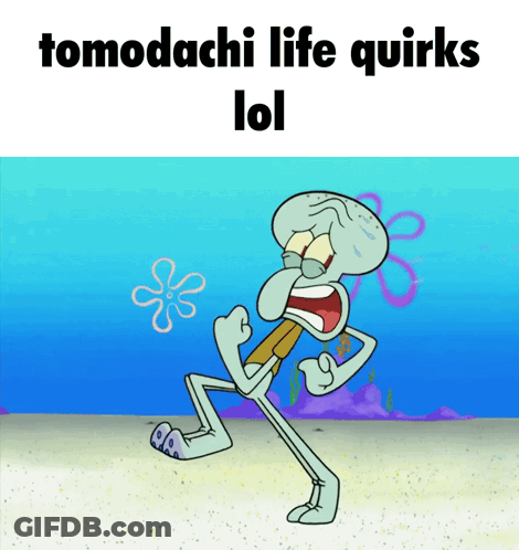 A Cartoon Of Squidward With The Words Tomodachi Life Quirks LOL On The Bottom GIF