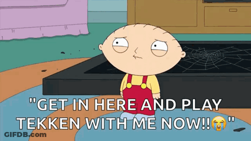 A Cartoon Of Stewie Saying Get In Here And Play Tekken With Me Now GIF