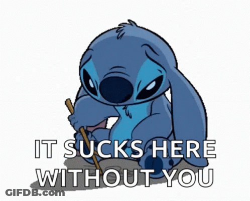 A Cartoon Of Stitch Holding A Stick With The Words It Sucks Here Without You GIF