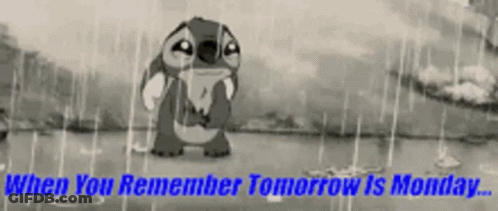 A Cartoon Of Stitch Standing In The Rain With The Words When You Remember Tomorrow Is Monday GIF