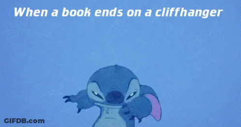 A Cartoon Of Stitch With The Words " When A Book Ends On A Cliffhanger " Above Him GIF