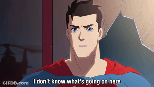 A Cartoon Of Superman Says I Don T Know What 'S Going On Here GIF