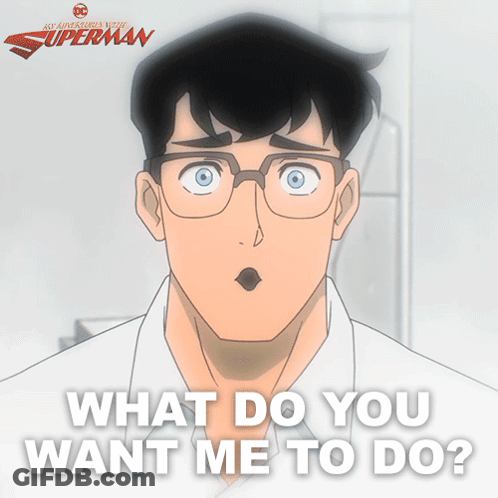 A Cartoon Of Superman With The Words What Do You Want Me To Do GIF