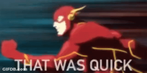 A Cartoon Of The Flash Running Fast With The Words `` That Was Quick '' Written Below Him . GIF