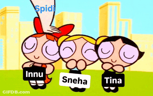A Cartoon Of The Powerpuff Girls With The Names Innu Sneha And Tina GIF