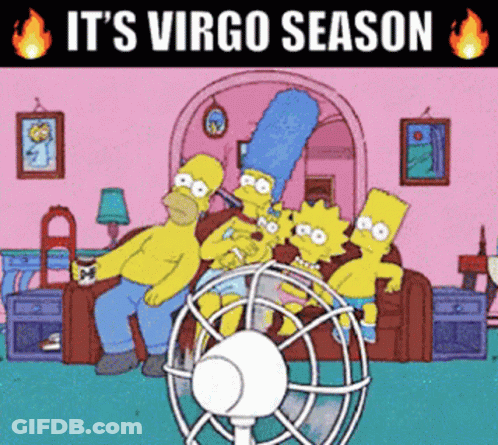 A Cartoon Of The Simpsons Sitting Around A Fan With The Words It 'S Virgo Season GIF