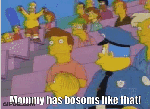 A Cartoon Of The Simpsons With A Police Officer And The Caption " Mommy Has Bosoms Like That " GIF