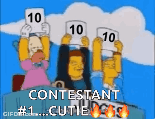 A Cartoon Of Three Simpsons Holding Up Score Cards With The Words Contestant # 1 Cutie GIF
