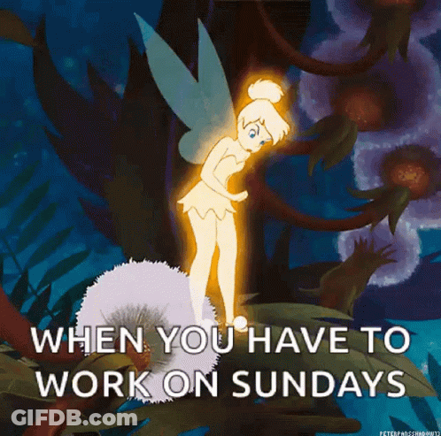 A Cartoon Of Tinkerbell Flying Through The Air With The Words When You Have To Work On Sundays Below Her GIF