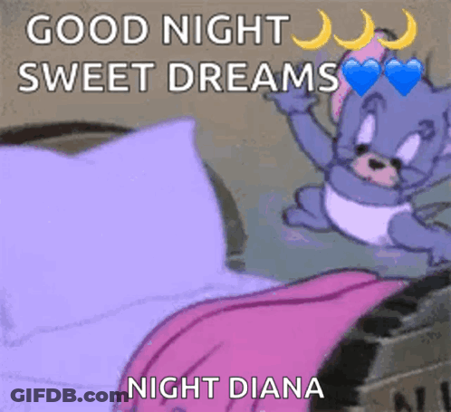 A Cartoon Of Tom And Jerry Saying Good Night Sweet Dreams And Night Diana GIF