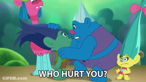 A Cartoon Of Trolls With The Words " Who Hurt You " On The Bottom GIF
