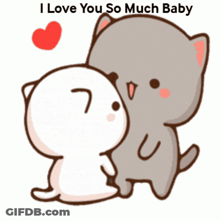 A Cartoon Of Two Cats Kissing With The Words I Love You So Much Baby GIF