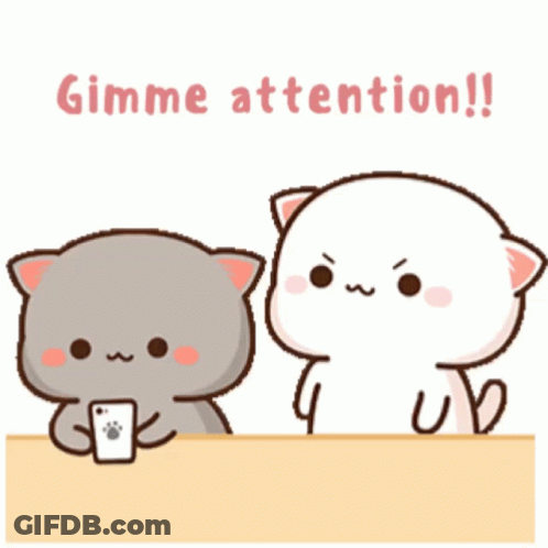 A Cartoon Of Two Cats Standing Next To Each Other With The Words Gimme Attention Written Above Them GIF