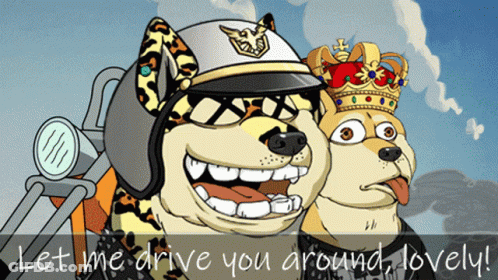 A Cartoon Of Two Dogs Wearing Crowns With The Words Let Me Drive You Around Lovely Below Them GIF