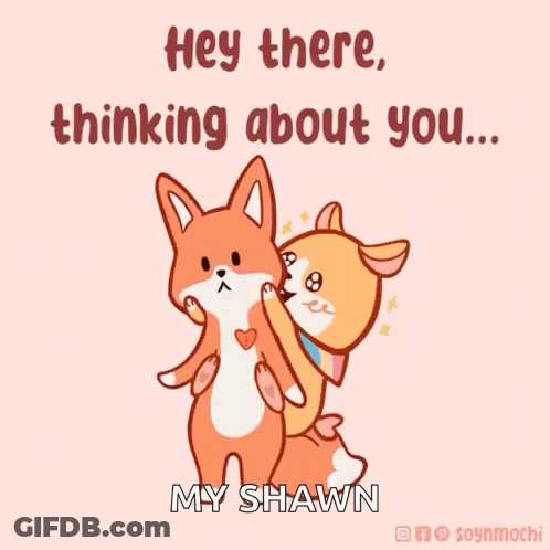 A Cartoon Of Two Foxes Hugging Each Other With The Words Hey There Thinking About You My Shawn At The Bottom GIF