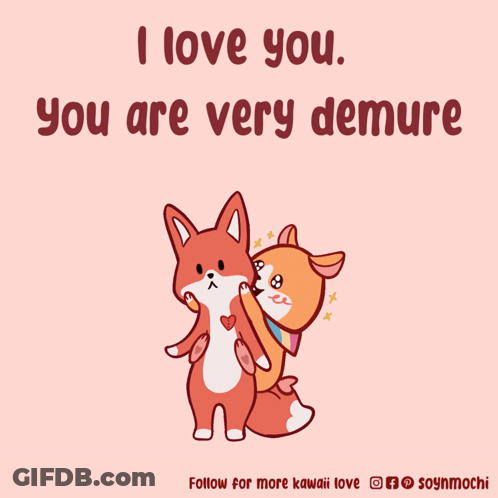 A Cartoon Of Two Foxes Hugging With The Words I Love You You Are Very Demure Below Them GIF