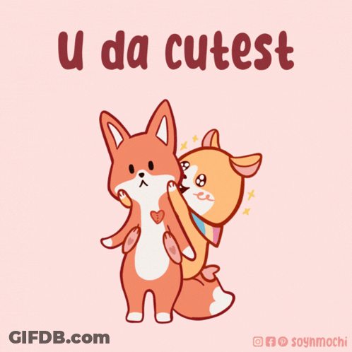 A Cartoon Of Two Foxes Standing Next To Each Other With The Words U Da Cutest Below Them GIF