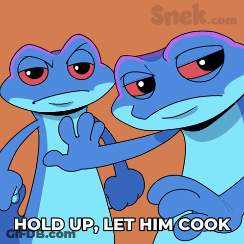 A Cartoon Of Two Frogs With The Words Hold Up Let Him Cook GIF