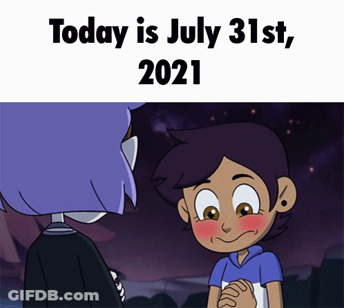 A Cartoon Of Two Girls Holding Hands With The Words Today Is July 31St 2021 Above Them GIF