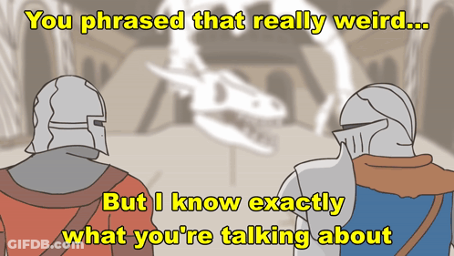 A Cartoon Of Two Knights With The Words " You Phrased That Really Weird " GIF