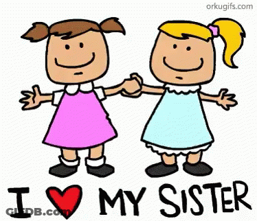 A Cartoon Of Two Little Girls Holding Hands With The Words I Love My Sister GIF