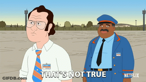 A Cartoon Of Two Men Standing Next To Each Other With The Caption That 'S Not True On The Bottom GIF