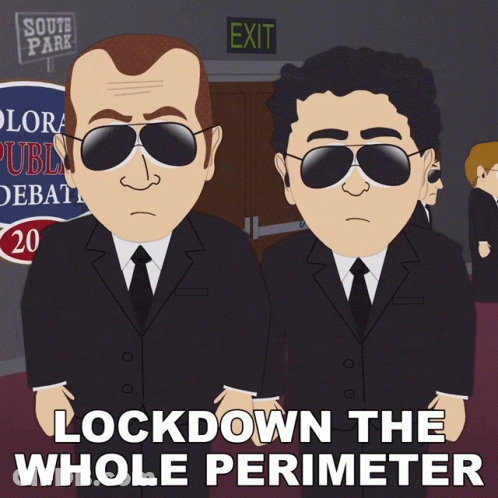 A Cartoon Of Two Men Wearing Suits And Sunglasses With The Caption " Lock Down The Whole Perimeter " GIF