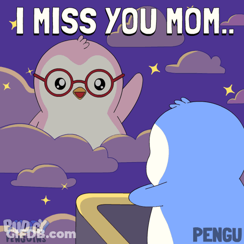 A Cartoon Of Two Penguins With The Words " I Miss You Mom " GIF