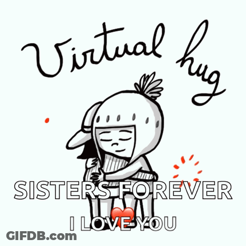 A Cartoon Of Two People Hugging With The Words Virtual Hug Sisters Forever I Love You Below Them GIF
