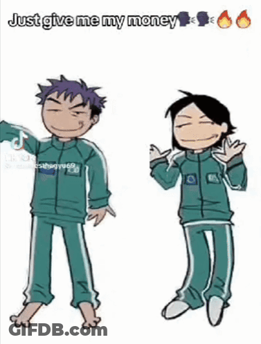 A Cartoon Of Two People Standing Next To Each Other With The Words Just Give Me My Money . GIF