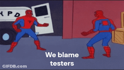 A Cartoon Of Two Spider-Man Standing Next To Each Other With The Words " We Blame Testers " On The Bottom GIF