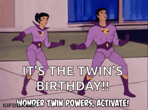 A Cartoon Of Two Superheroes Saying It 'S The Twin 'S Birthday Wonder Twin Powers Activate ! GIF